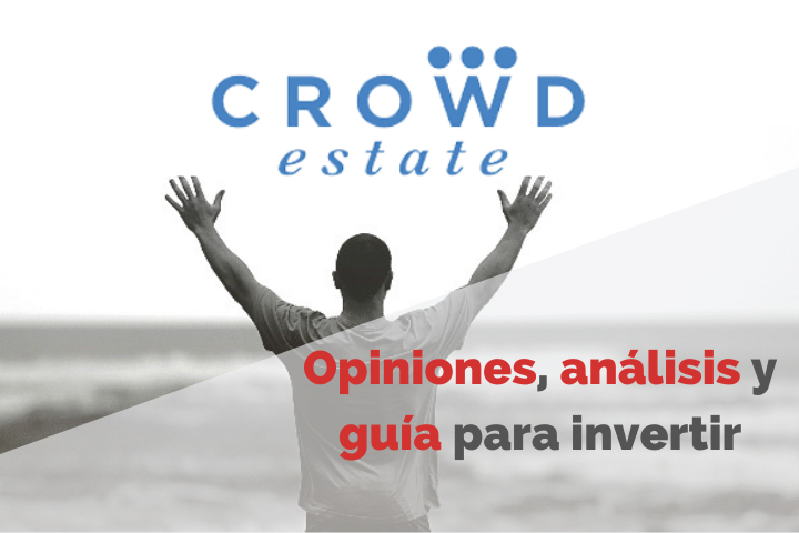 Invertir en Crowdestate. Opiniones y Review COMPLETA 2023